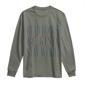 Be Kind Stay Weird Book Lover Long Sleeve Shirt Teacher Reading Books Gift