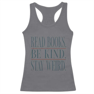 Be Kind Stay Weird Book Lover Racerback Tank Top Teacher Reading Books Gift