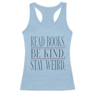 Be Kind Stay Weird Book Lover Racerback Tank Top Teacher Reading Books Gift
