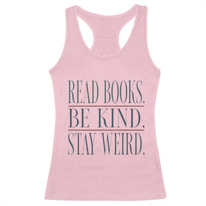 Be Kind Stay Weird Book Lover Racerback Tank Top Teacher Reading Books Gift