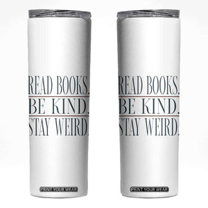 Be Kind Stay Weird Book Lover Skinny Tumbler Teacher Reading Books Gift