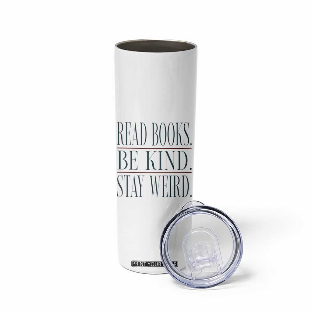 Be Kind Stay Weird Book Lover Skinny Tumbler Teacher Reading Books Gift