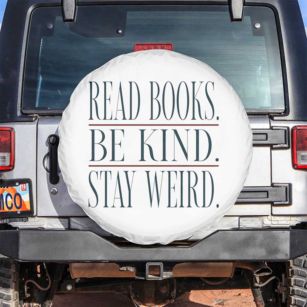 Be Kind Stay Weird Book Lover Spare Tire Cover Teacher Reading Books Gift TS12 No hole White Print Your Wear