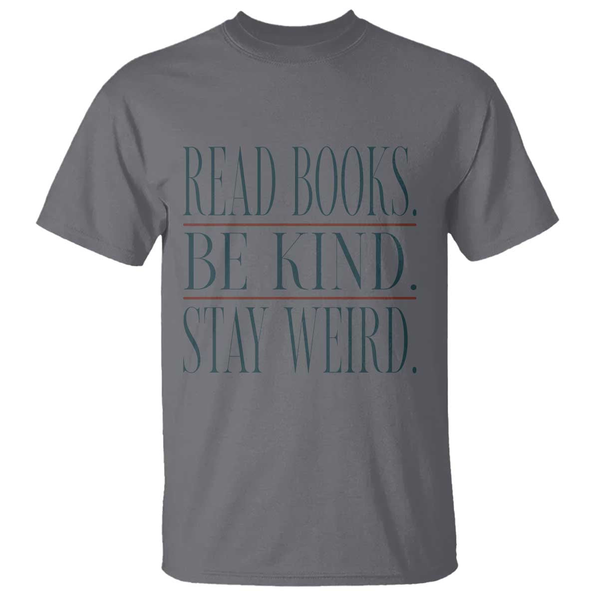 Be Kind Stay Weird Book Lover T Shirt Teacher Reading Books Gift
