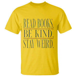 Be Kind Stay Weird Book Lover T Shirt Teacher Reading Books Gift