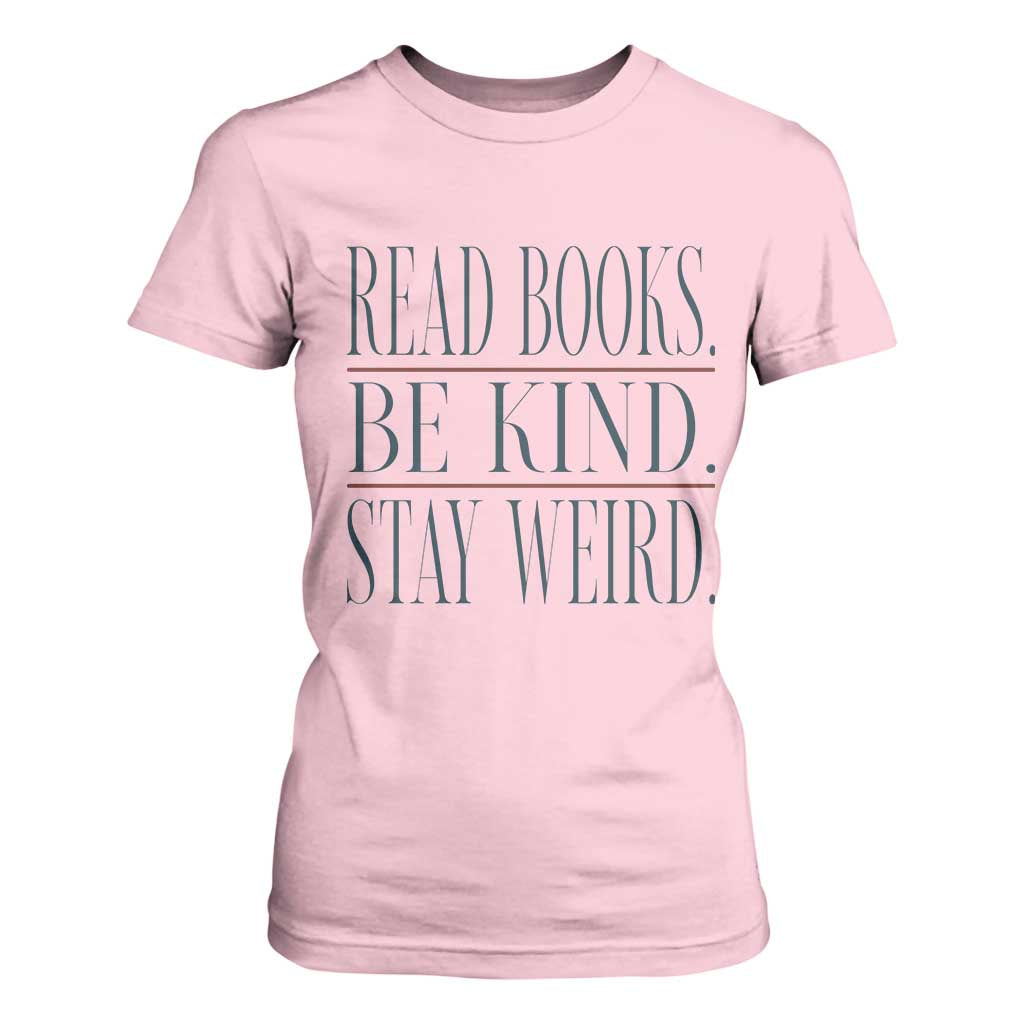 Be Kind Stay Weird Book Lover T Shirt For Women Teacher Reading Books Gift