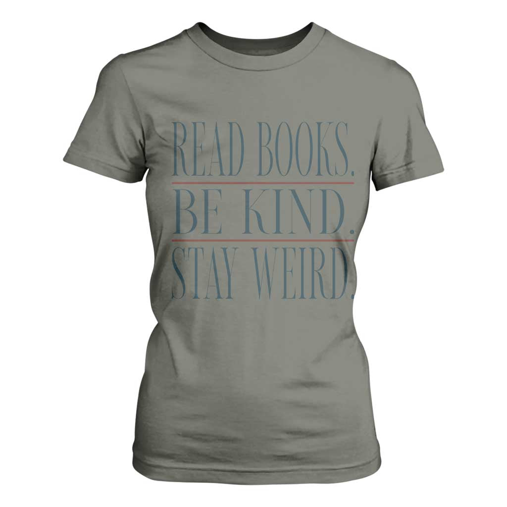 Be Kind Stay Weird Book Lover T Shirt For Women Teacher Reading Books Gift