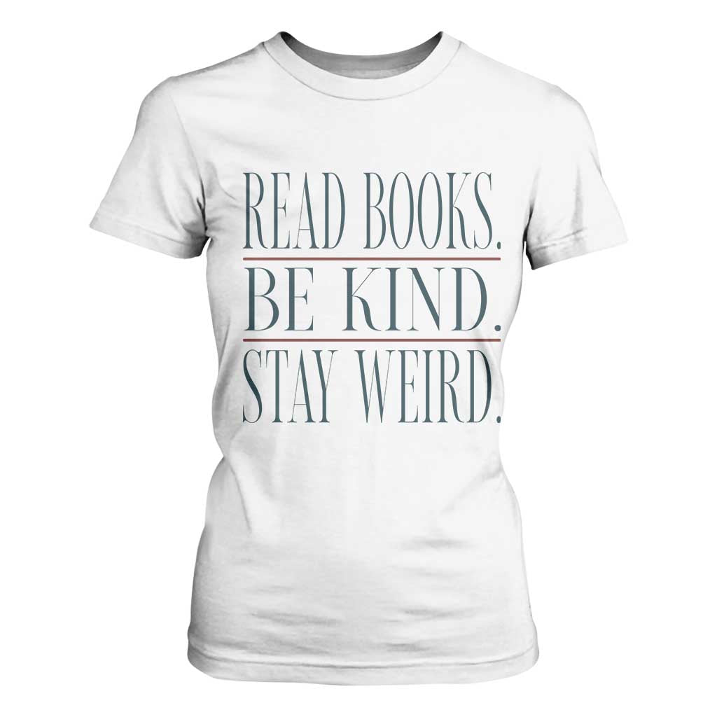 Be Kind Stay Weird Book Lover T Shirt For Women Teacher Reading Books Gift