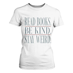 Be Kind Stay Weird Book Lover T Shirt For Women Teacher Reading Books Gift
