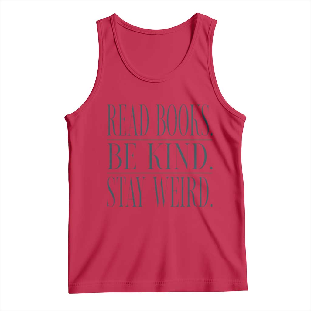 Be Kind Stay Weird Book Lover Tank Top Teacher Reading Books Gift
