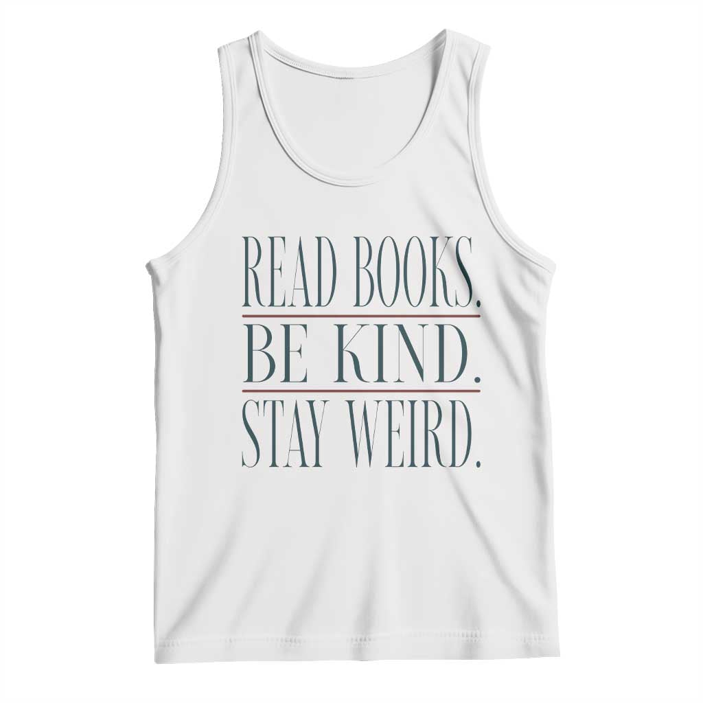 Be Kind Stay Weird Book Lover Tank Top Teacher Reading Books Gift