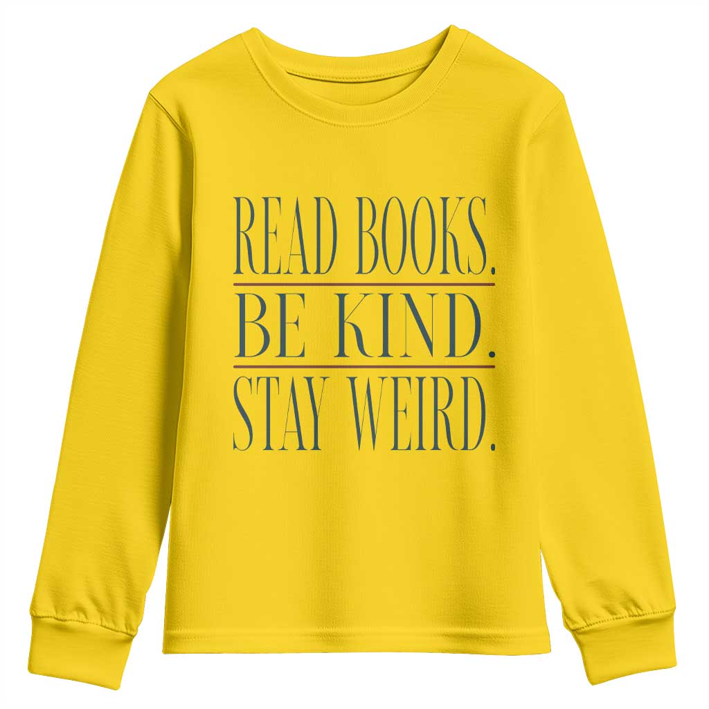 Be Kind Stay Weird Book Lover Youth Sweatshirt Teacher Reading Books Gift
