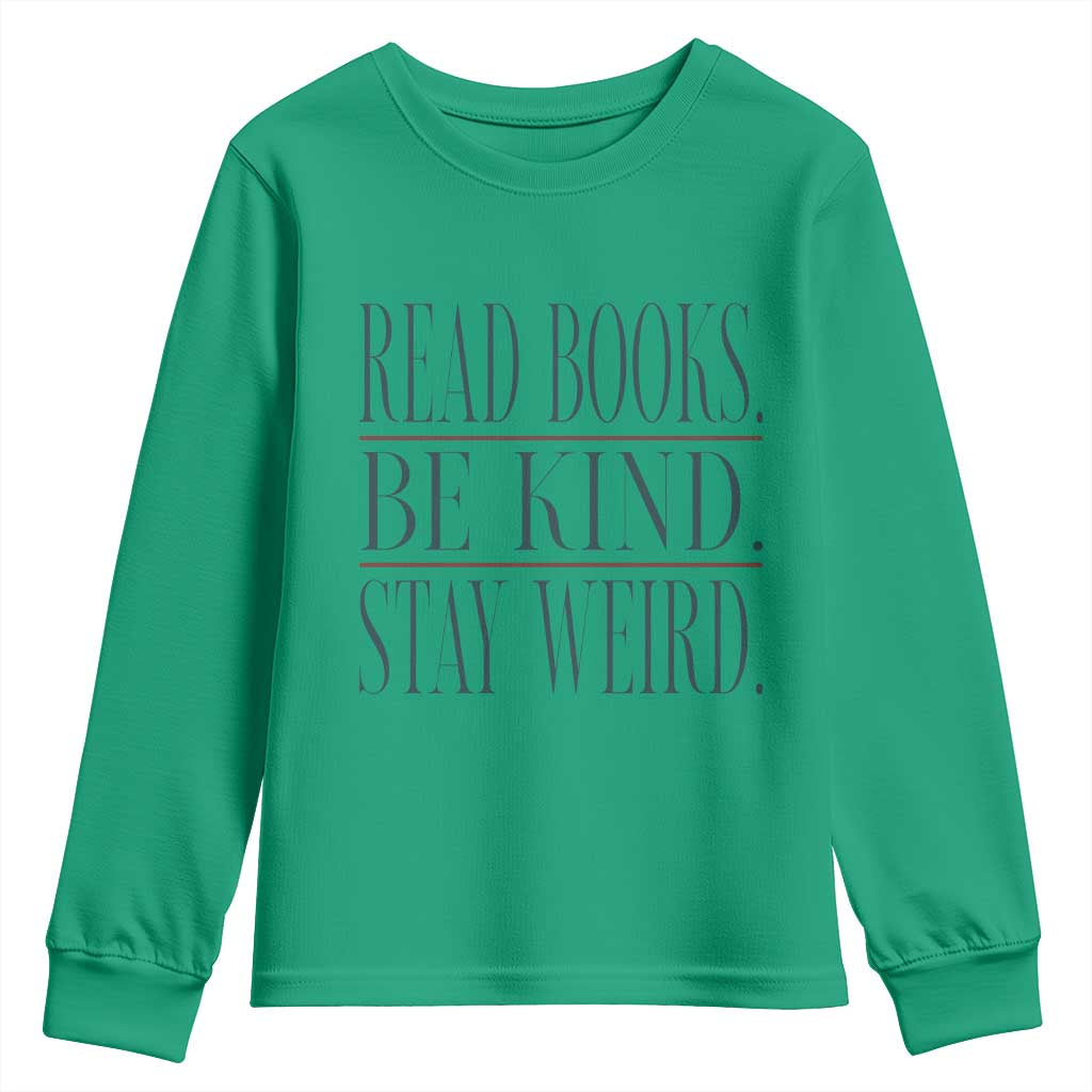 Be Kind Stay Weird Book Lover Youth Sweatshirt Teacher Reading Books Gift