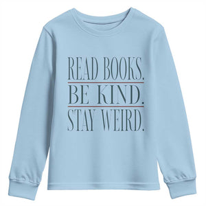 Be Kind Stay Weird Book Lover Youth Sweatshirt Teacher Reading Books Gift