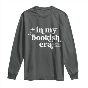 In My Bookish Era Reading Gift Long Sleeve Shirt Book Lover