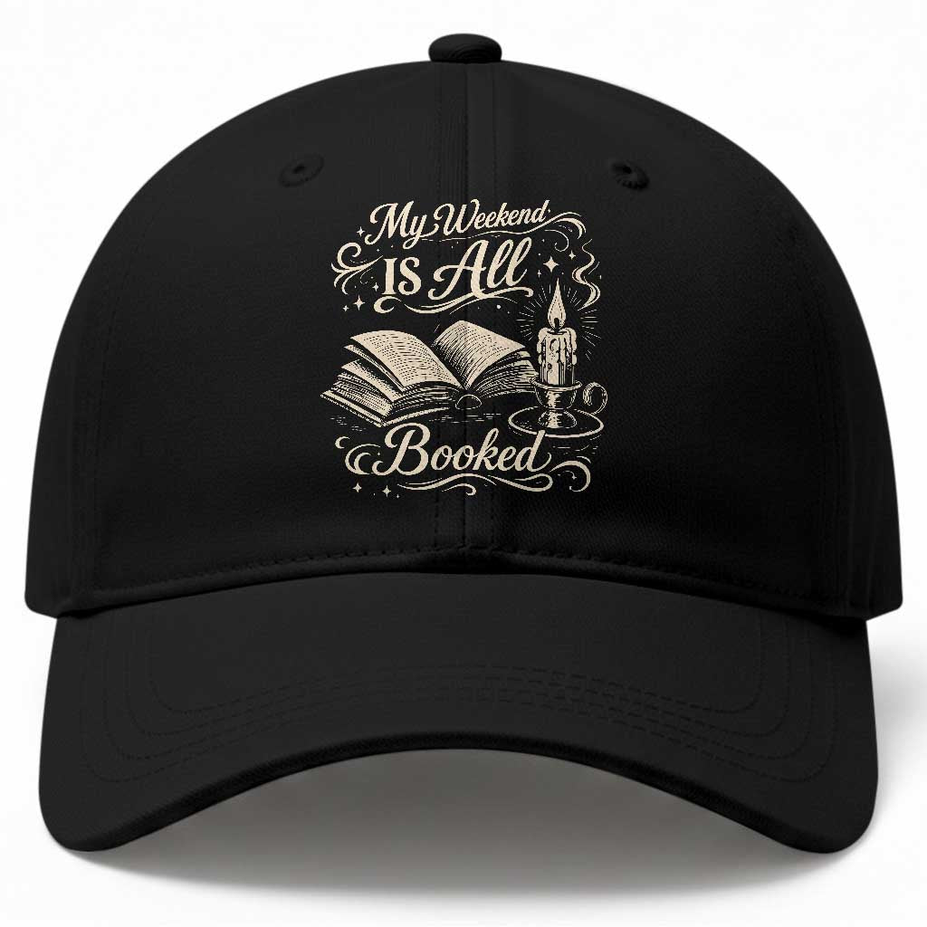 My Weekend Is All Booked Book Lover Baseball Cap Reading Enthusiast Quote