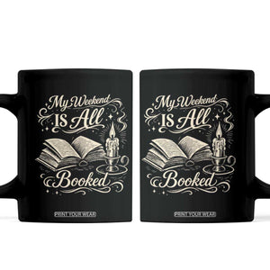 My Weekend Is All Booked Book Lover Coffee Mug Reading Enthusiast Quote