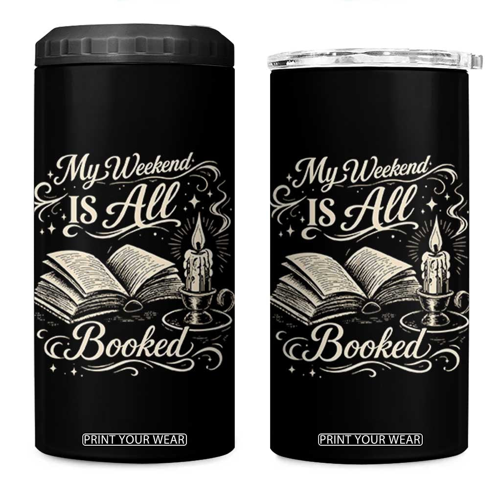 My Weekend Is All Booked Book Lover 4 in 1 Can Cooler Tumbler Reading Enthusiast Quote