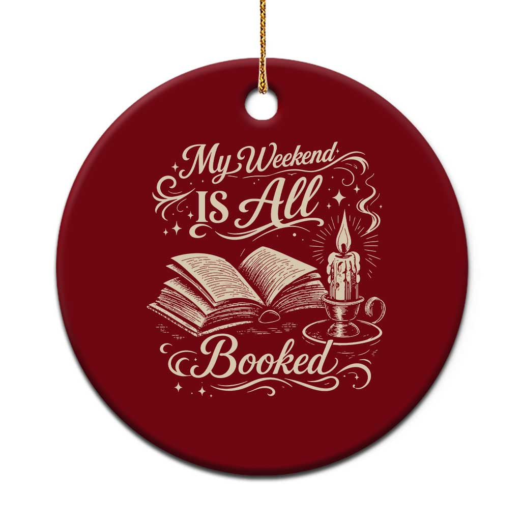 My Weekend Is All Booked Book Lover Ceramic Ornament Reading Enthusiast Quote