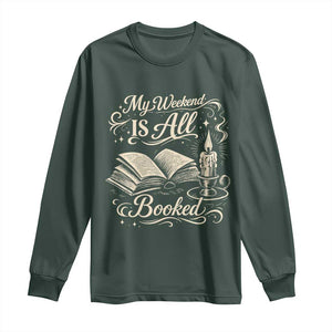 My Weekend Is All Booked Book Lover Long Sleeve Shirt Reading Enthusiast Quote