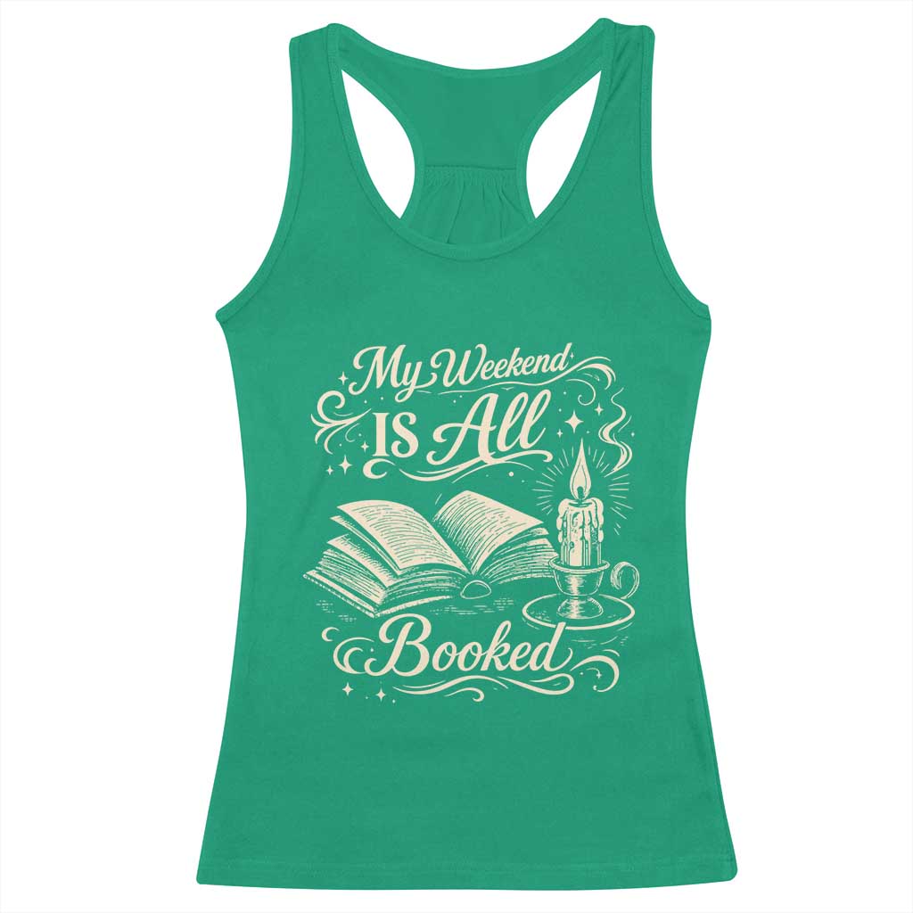 My Weekend Is All Booked Book Lover Racerback Tank Top Reading Enthusiast Quote