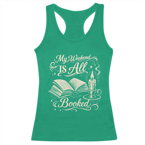 My Weekend Is All Booked Book Lover Racerback Tank Top Reading Enthusiast Quote
