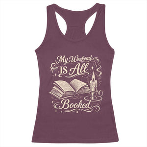 My Weekend Is All Booked Book Lover Racerback Tank Top Reading Enthusiast Quote