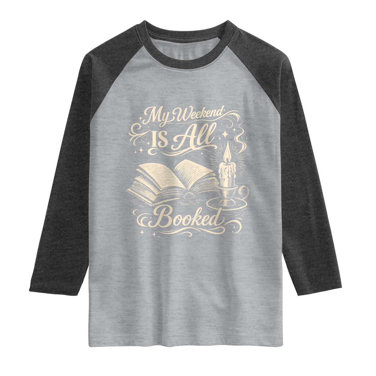 My Weekend Is All Booked Book Lover Raglan Shirt Reading Enthusiast Quote