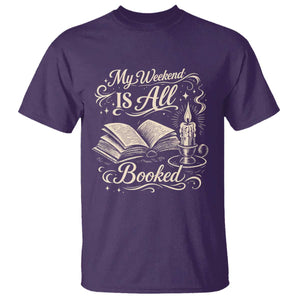 My Weekend Is All Booked Book Lover T Shirt Reading Enthusiast Quote