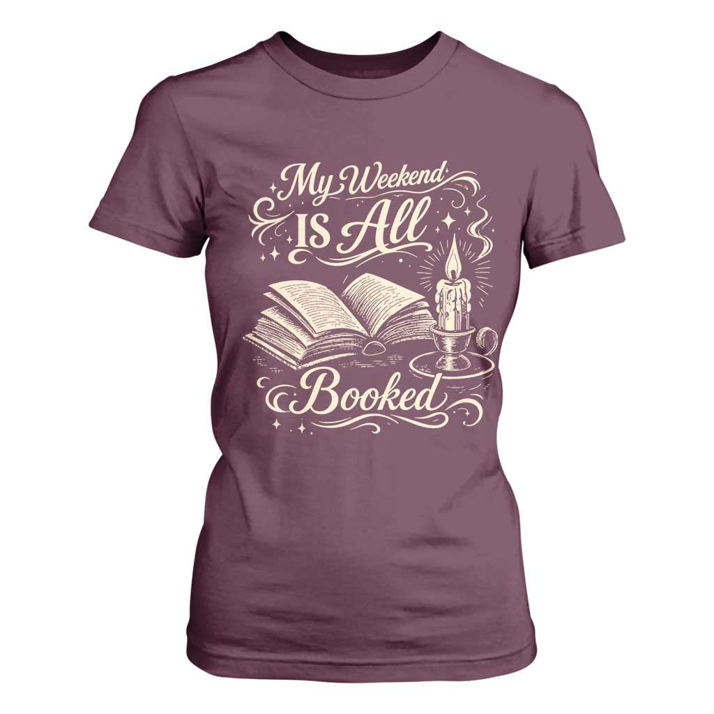 My Weekend Is All Booked Book Lover T Shirt For Women Reading Enthusiast Quote