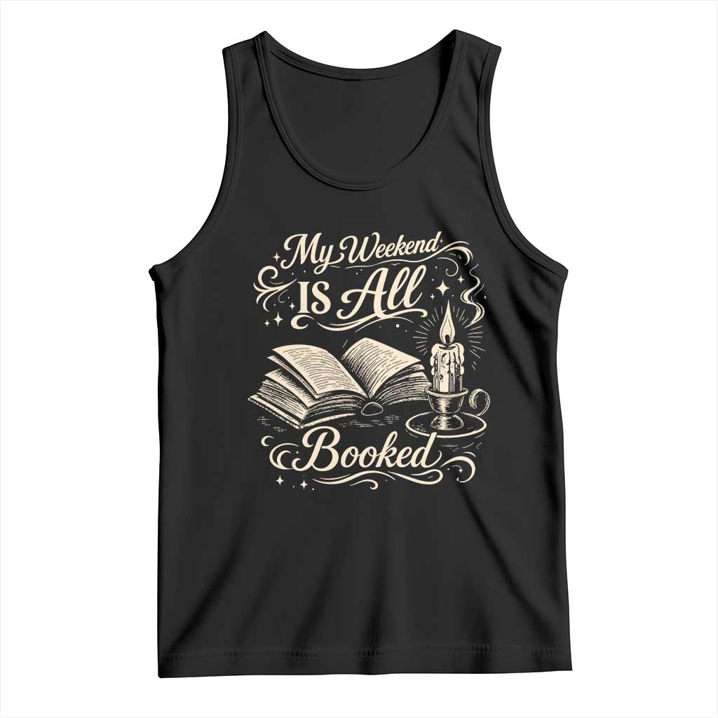 My Weekend Is All Booked Book Lover Tank Top Reading Enthusiast Quote
