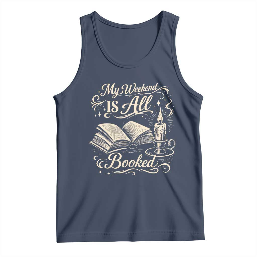 My Weekend Is All Booked Book Lover Tank Top Reading Enthusiast Quote