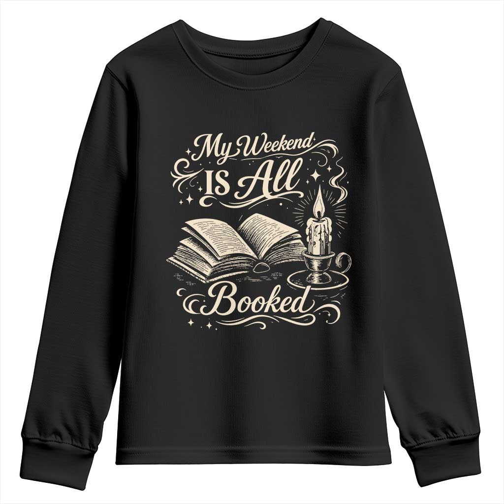 My Weekend Is All Booked Book Lover Youth Sweatshirt Reading Enthusiast Quote TS12 Black Print Your Wear