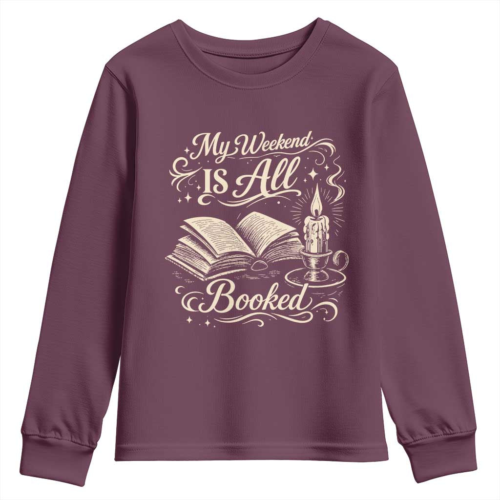 My Weekend Is All Booked Book Lover Youth Sweatshirt Reading Enthusiast Quote