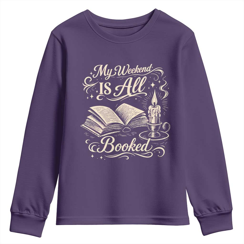 My Weekend Is All Booked Book Lover Youth Sweatshirt Reading Enthusiast Quote