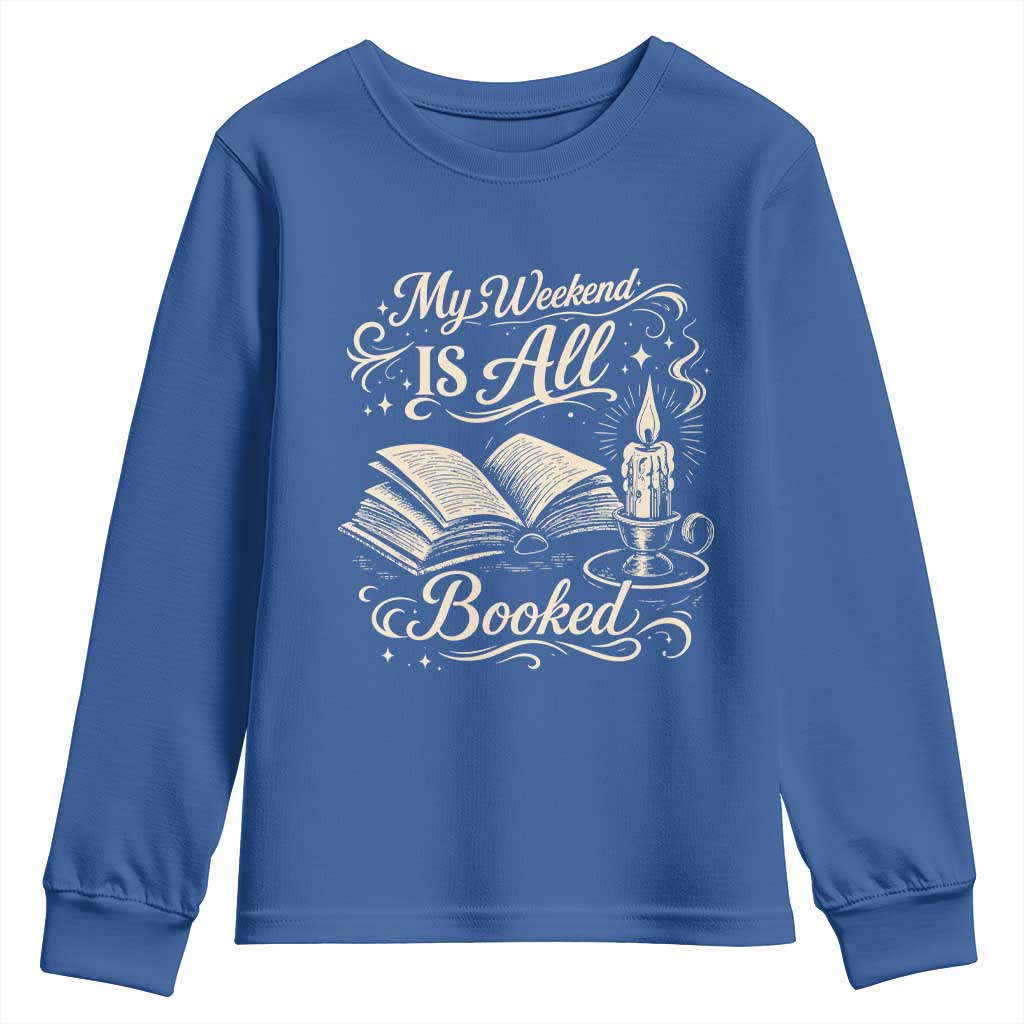My Weekend Is All Booked Book Lover Youth Sweatshirt Reading Enthusiast Quote