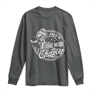 Just One More Chapter Skeleton Woman Long Sleeve Shirt Book Lover Gift