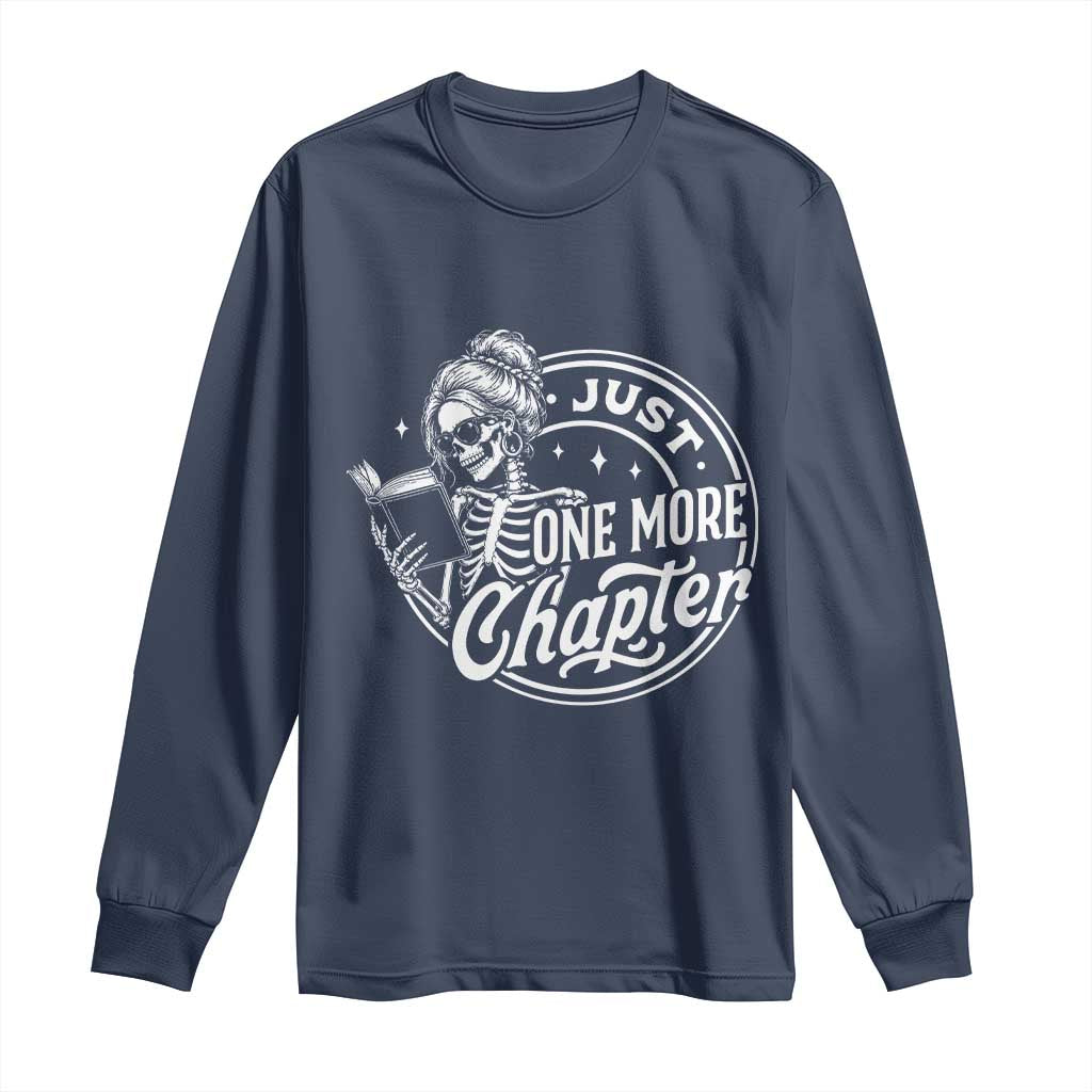 Just One More Chapter Skeleton Woman Long Sleeve Shirt Book Lover Gift