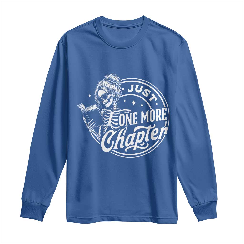 Just One More Chapter Skeleton Woman Long Sleeve Shirt Book Lover Gift