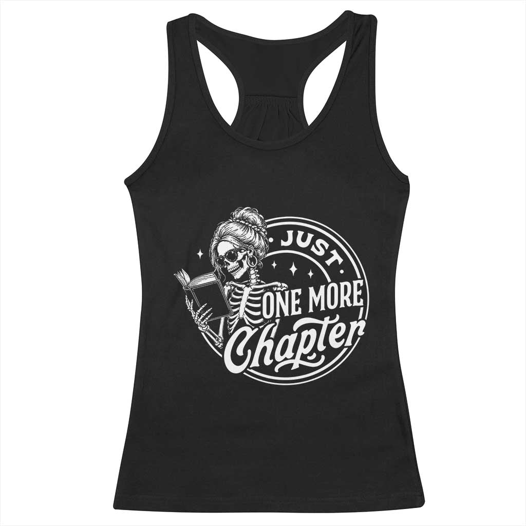 Just One More Chapter Skeleton Woman Racerback Tank Top Book Lover Gift