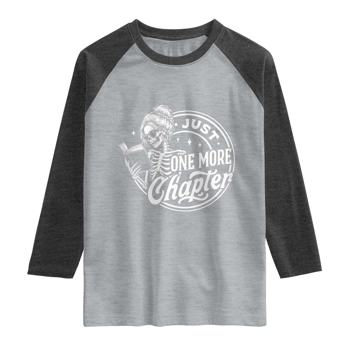Just One More Chapter Skeleton Woman Raglan Shirt Book Lover Gift