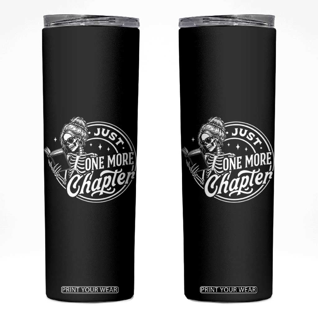 Just One More Chapter Skeleton Woman Skinny Tumbler Book Lover Gift