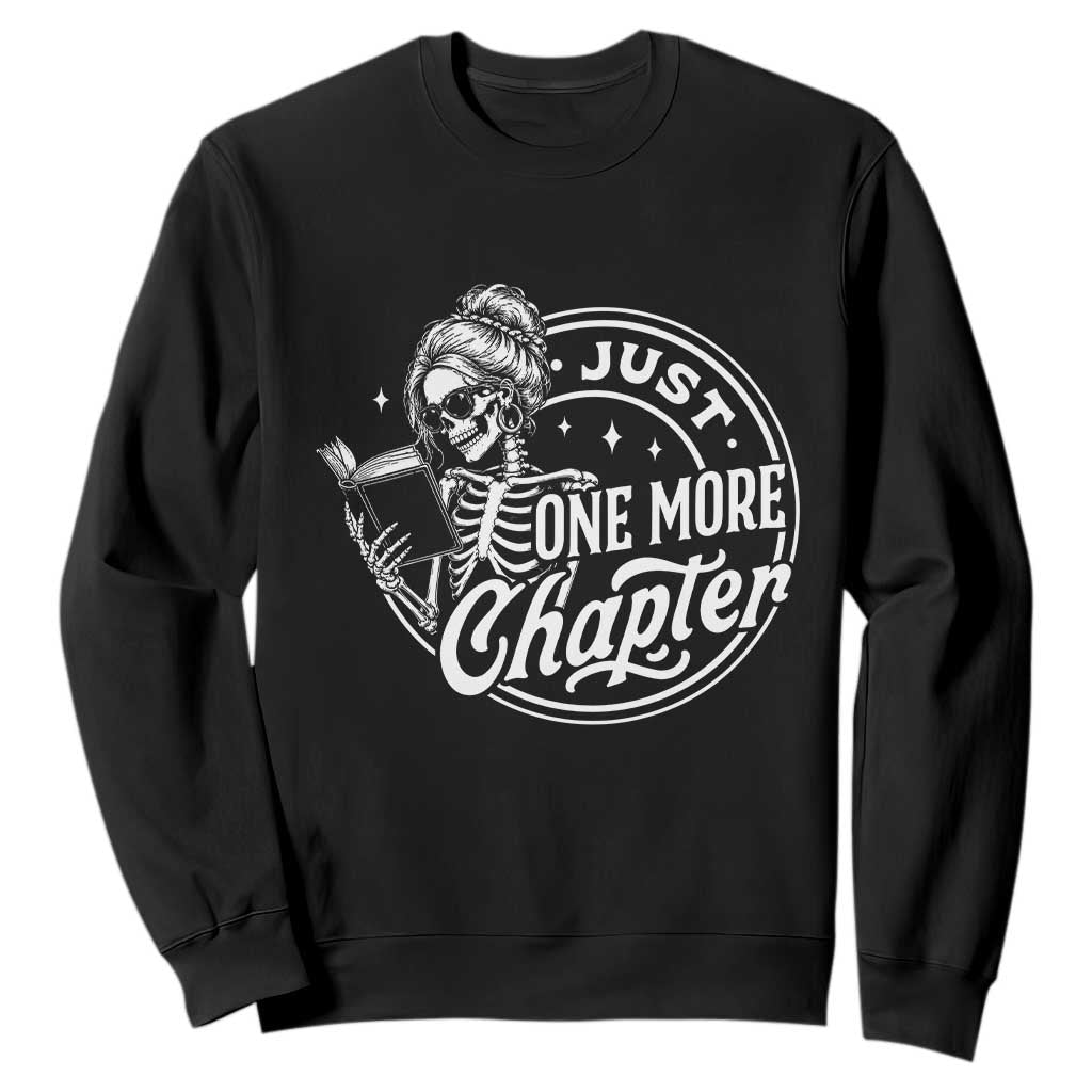 Just One More Chapter Skeleton Woman Sweatshirt Book Lover Gift
