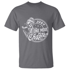 Just One More Chapter Skeleton Woman T Shirt Book Lover Gift