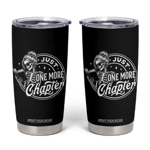 Just One More Chapter Skeleton Woman Tumbler Cup Book Lover Gift