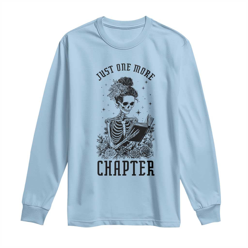 Funny Skeleton Book Lover Long Sleeve Shirt Just One More Chapter