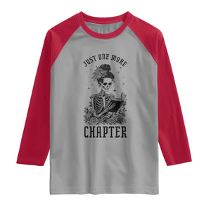 Funny Skeleton Book Lover Raglan Shirt Just One More Chapter