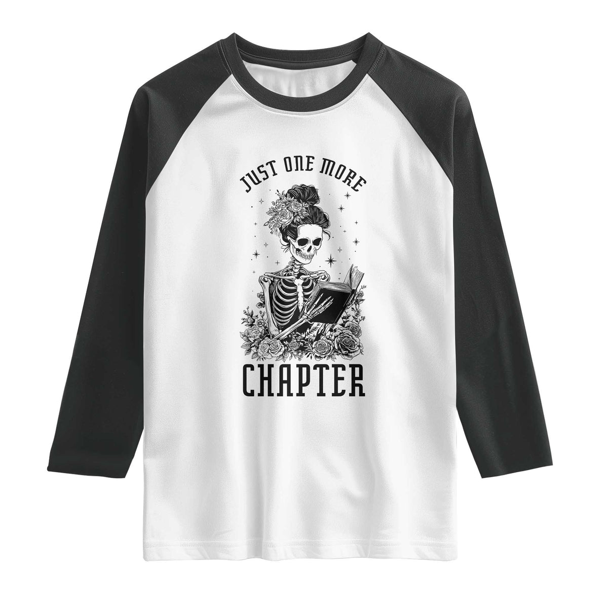 Funny Skeleton Book Lover Raglan Shirt Just One More Chapter