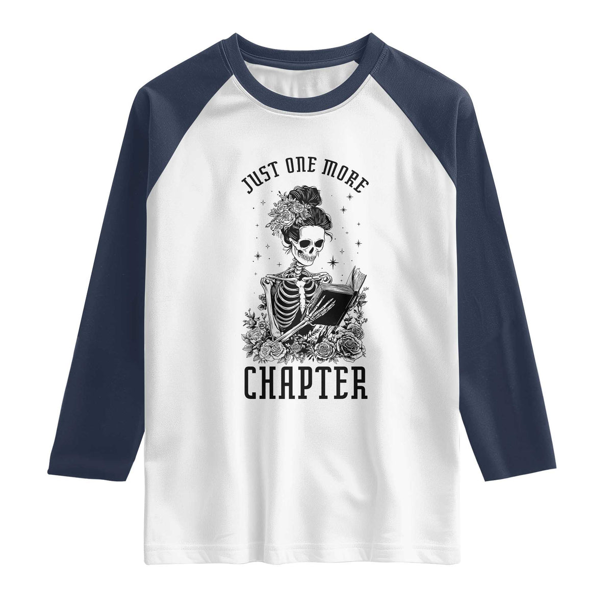 Funny Skeleton Book Lover Raglan Shirt Just One More Chapter