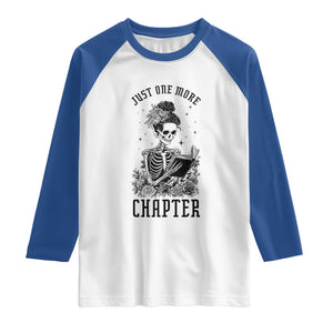 Funny Skeleton Book Lover Raglan Shirt Just One More Chapter